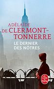 Le Dernier des Notres (Grand Prix du Roman de l Academie Française 2016) (en Francés)