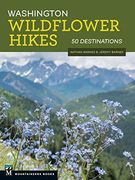 Washington Wildflower Hikes: 50 Destinations (en Inglés)