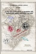 Il Rio de la Plata e la guerra del Paraguay negli archivi italiani - VOLUME I (in Italian)