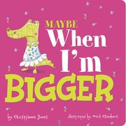 Maybe When i'm Bigger (Little Boost) (en Inglés)