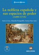 La Nobleza Española y sus Espacios de Poder (1480-1715): 27 (Historia)