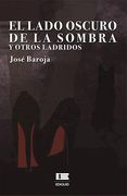 El Lado Oscuro de la Sombra y Otros Ladridos