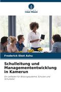 Schulleitung und Managemententwicklung in Kamerun (en Alemán)