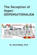 The Deception of Hyper-dispensationalism