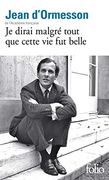 Je Dirai Malgré Tout que Cette vie fut Belle (Folio) (en Francés)