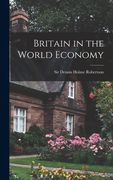 Britain in the World Economy (en Inglés)
