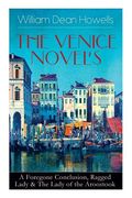 He Venice Novels: A Foregone Conclusion, Ragged Lady & The Lady of the Aroostook (en Inglés)