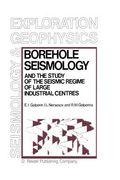 Borehole Seismology and the Study of the Seismic Regime of Large Industrial Centres (en Inglés)
