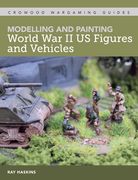 Modelling and Painting WWII Us Figures and Vehicles (en Inglés)