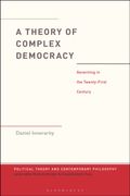 A Theory of Complex Democracy. Governing in the Twenty-First Century (en Inglés)