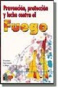 Prevencion, proteccion y lucha contra el fuego