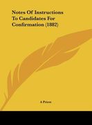 notes of instructions to candidates for confirmation (1882)