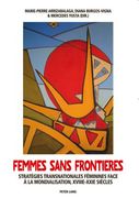 Femmes Sans Frontières: Stratégies Transnationales Féminines Face À La Mondialisation, XVIII E -XXI E Siècles (en Francés)