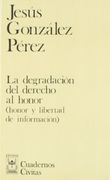 Degradacion Derecho Honor Libertad Informacion
