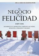 El Negocio de la Felicidad: Desarrollo y Marketing Turistico de p Aises, Regiones, Ciudades y Lugares (2ª Ed. )