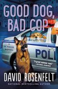 Good Dog, bad Cop: A k Team Novel (k Team Novels, 4) 