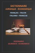 Dictionnaire Juridique - Economique Français Italien - Italiano Francese (en Francés)