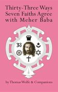 Thirty-Three Ways Seven Faiths Agree with Meher Baba (en Inglés)