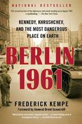 Berlin 1961: Kennedy, Khrushchev, and the Most Dangerous Place on Earth (en Inglés)