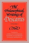 The Philosophical Writings of Descartes: Volume 1 