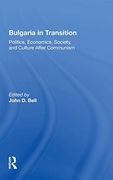 Bulgaria in Transition: Politics, Economics, Society, and Culture After Communism (en Inglés)