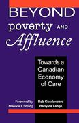Beyond Poverty and Affluence: Toward a Canadian Economy of Care