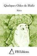 Quelques Odes de Hafiz (en Francés)