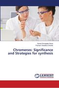 Chromenes: Significance and Strategies for synthesis (en Inglés)