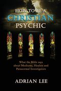 How to be a Christian Psychic (en Inglés)