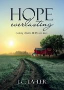 Hope Everlasting: A Story of Faith, Hope and Love (en Inglés)