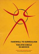 Farewell to Surrealism: The Dyn Circle in Mexico (en Inglés)