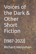 Voice of the Dark & Other Short Fiction: (1987-2022) (en Inglés)