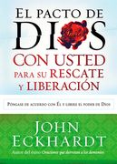 El Pacto de Dios Con Usted Para Su Rescate Y Liberación / Gods Covenant with You for Deliverance and Freedom = God's Covenant with You for Your Delive