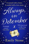 Always, in December: The Timeless, Heartbreaking, Stay-Up-All-Night Love Story: The Gorgeous, Uplifting, Emotional and Absolutely Unputdownable Love Story With all the Feels