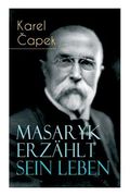 Masaryk erzählt sein Leben: Gespräche mit Karel Capek (en Alemán)