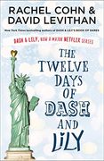 The Twelve Days of Dash and Lily: The Sequel to the Unmissable and Feel-Good Romance of 2020 – Dash & Lily'S Book of Dares, now an Original Netflix Series! (en Inglés)