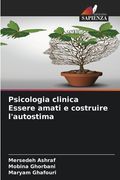 Psicologia clinica Essere amati e costruire l'autostima (en Italiano)