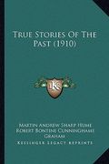 true stories of the past (1910) (en Inglés)