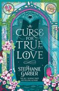 A Curse for True Love. The unmissable final book in the Once Upon a Broken Heart series from global fantasy phenomenon (en Inglés)
