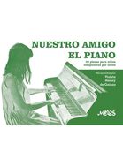Nuestro Amigo El Piano: 50 piezas para niños compuestas por niños