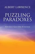 Puzzling Paradoxes: How Jesus Gets Our Attention (en Inglés)