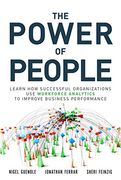 The Power of People: Learn How Successful Organizations Use Workforce Analytics To Improve Business Performance (FT Press Analytics) (en Inglés)