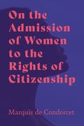 On the Admission of Women to the Rights of Citizenship (en Inglés)