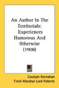 an author in the territorials: experiences humorous and otherwise (1908) (en Inglés)