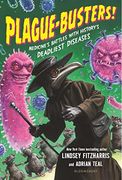Plague-Busters! Medicine's Battles With History's Deadliest Diseases (en Inglés)