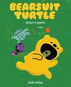 Bearsuit Turtle Plays a Game. A Picture Book