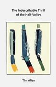 The Indescribable Thrill of The Half-Volley (en Inglés)