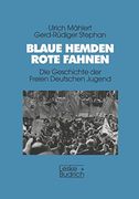 Blaue Hemden — Rote Fahnen: Die Geschichte der Freien Deutschen Jugend (en Alemán)
