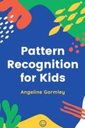 Pattern Recognition for Kids (en Anglais)