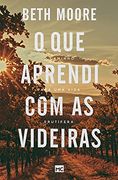 O que Aprendi com as Videiras: O Caminho Para uma Vida Frutífera (en Portugués)